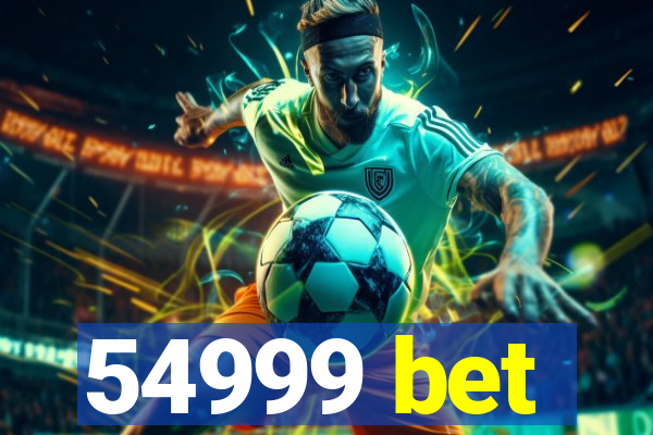 54999 bet